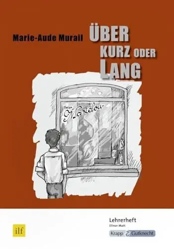 Produktbild: Über kurz oder lang – Marie-Aude Murail – Lehrerheft: Unterrichtsmaterialien, Hilfestellungen, Lösungen, Heft: Unterrichtsmaterialien, ... (Sekundarstufe I: Literatur im Unterricht)