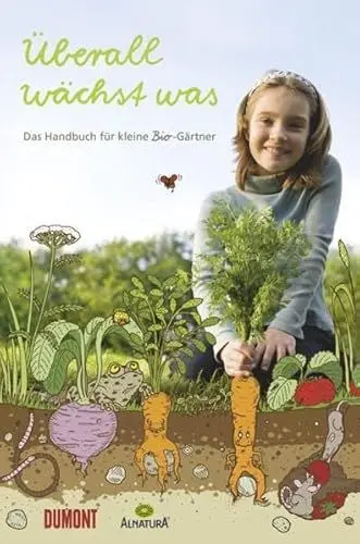 Produktbild: Überall wächst was: Das Handbuch für kleine Bio-Gärtner