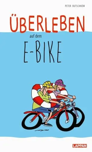 Produktbild: Überleben auf dem E-Bike: Lustiger Ratgeber für passionierte Fahrradfahrer und überzeugte E-Biker - mit satirischen Cartoons, Tipps und Lenkradschein