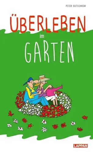 Produktbild: Überleben im Garten: Lustiger Ratgeber für Hobbygärtner und Schrebergarten-Fans - mit satirischen Cartoons