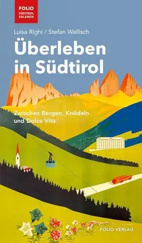Produktbild: Überleben in Südtirol: Zwischen Bergen, Knödeln und Dolce Vita (