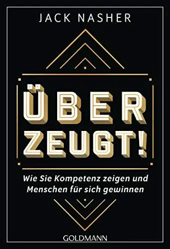 Produktbild: Überzeugt!: Wie Sie Kompetenz zeigen und Menschen für sich gewinnen