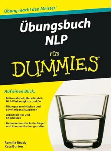 Produktbild: Übungsbuch NLP für Dummies: Auf einen Blick: Milton-Modell, NLP-Werkzeugkiste und Co. / Übungen zu einfachen und schwierigen Situationen. ... hinterfragen und Kommunikation gestalten