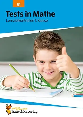 Produktbild: Übungsheft mit Tests in Mathe 1. Klasse: Echte Klassenarbeiten mit Punktevergabe und Lösungen - Rechnen lernen (Lernzielkontrollen, Band 81)