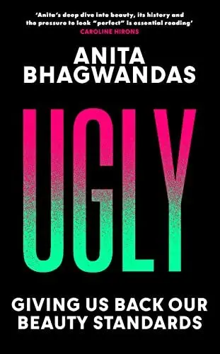 Produktbild: Ugly: Why the world became beauty-obsessed and how to break free