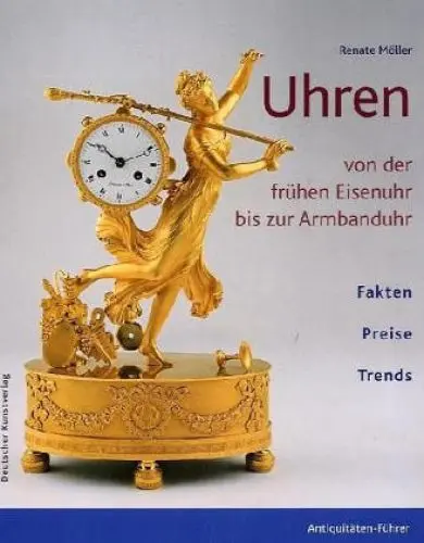 Produktbild: Uhren: Von der frühen Eisenuhr bis zur Armbanduhr (Antiquitäten-Führer)