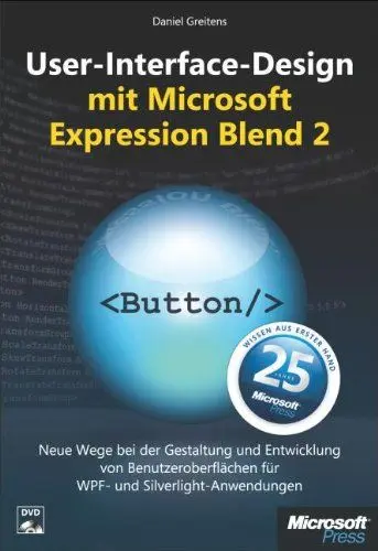 Produktbild: UI-Design mit Microsoft Expression Blend 2: Neue Wege bei der Gestaltung und Entwicklung von Benutzeroberflächen für WPF- und Silverlight-Anwendungen