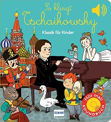 Produktbild: Ullmann Medien GmbH So klingt Tschaikowsky: Klassik für Kinder (Soundbuch)