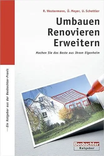 Produktbild: Umbauen, Renovieren, Erweitern: Machen Sie das Beste aus Ihrem Eigenheim