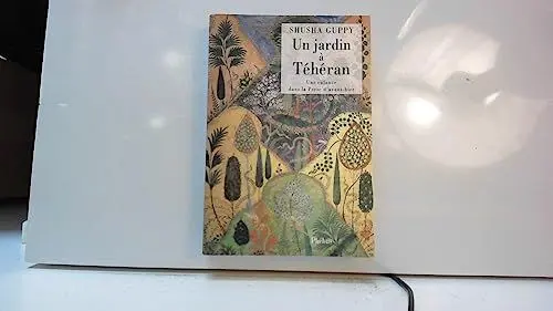 Produktbild: UN JARDIN A TEHERAN: UNE ENFANCE DANS LA PERSE D AVANT HIER