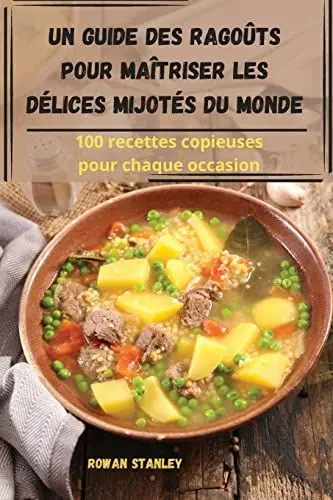 Produktbild: Un guide des ragoûts pour maîtriser les délices mijotés du monde