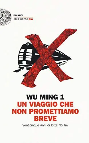 Produktbild: Un viaggio che non promettiamo breve. Venticinque anni di lotte No Tav (Einaudi. Stile libero big)