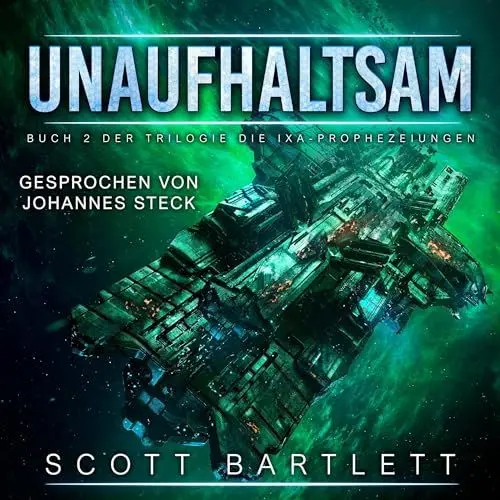 Produktbild: Unaufhaltsam: Die Ixa-Prophezeiungen Buch 2