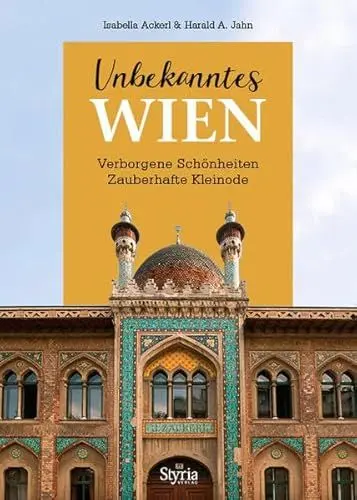 Produktbild: Unbekanntes Wien: Verborgene Schönheiten - Zauberhafte Kleinode