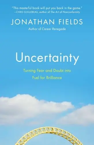 Produktbild: Uncertainty: Turning Fear and Doubt into Fuel for Brilliance