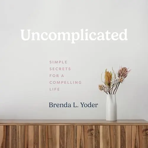Produktbild: Uncomplicated: Simple Secrets for a Compelling Life