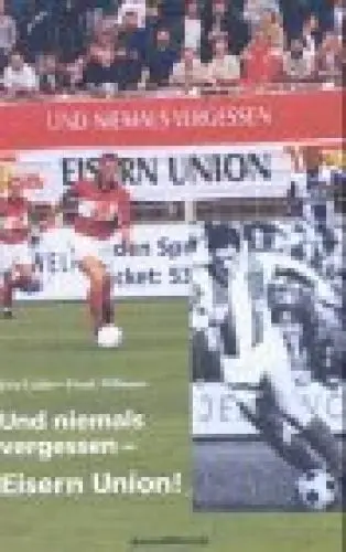 Produktbild: Und niemals vergessen - Eisern Union!