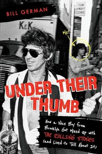 Produktbild: Under Their Thumb: How a Nice Boy from Brooklyn Got Mixed Up With the Rolling Stones (And Lived to Tell About It)