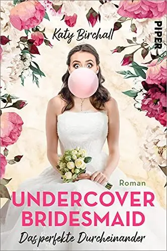 Produktbild: Undercover Bridesmaid – Das perfekte Durcheinander: Roman | Romantische Komödie zwischen Tüll und Tränen, Schampus und Tequila
