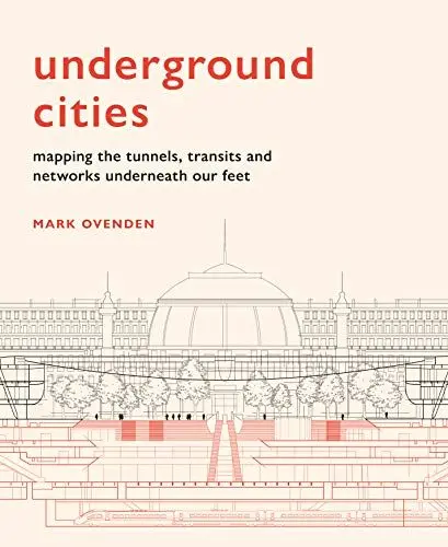 Produktbild: Underground Cities: Mapping the tunnels, transits and networks underneath our feet