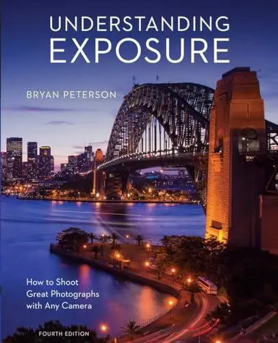 Produktbild: Understanding Exposure, Fourth Edition: How to Shoot Great Photographs with Any Camera