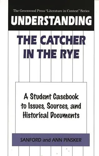 Produktbild: Understanding The Catcher in the Rye: A Student Casebook to Issues, Sources, and Historical Documents (Greenwood Press Literature in Context)