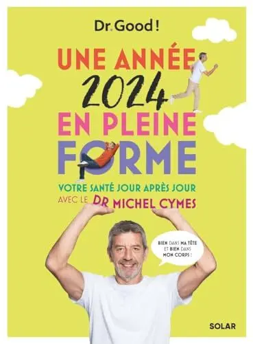 Produktbild: Une année 2024 en pleine forme - Votre santé jour après jour avec le Dr Michel Cymes