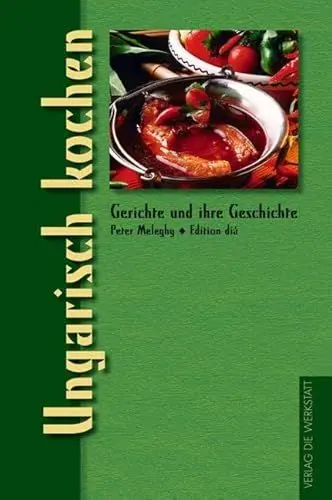 Produktbild: Ungarisch kochen (Gerichte und ihre Geschichte - Edition dià im Verlag Die Werkstatt)