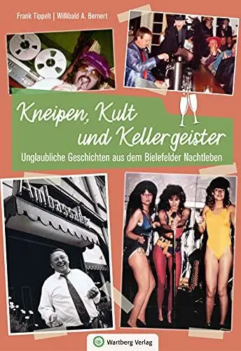 Produktbild: Unglaubliche Geschichten aus dem Bielefelder Nachtleben: Kneipen, Kult und Kellergeister (Kneipengeschichten)