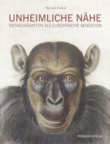 Produktbild: Unheimliche Nähe: Menschenaffen als europäische Sensation