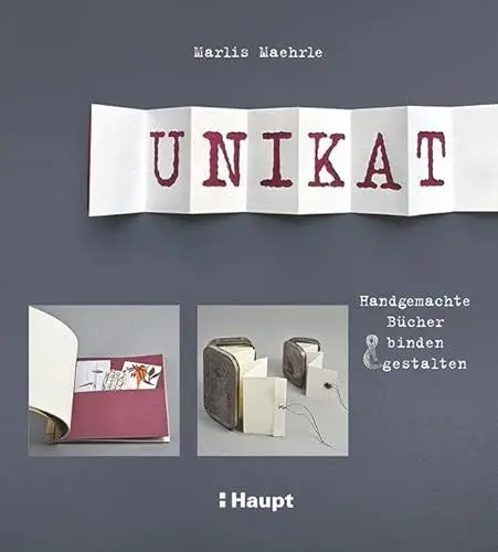 Produktbild: Unikat: Handgemachte Bücher binden und gestalten