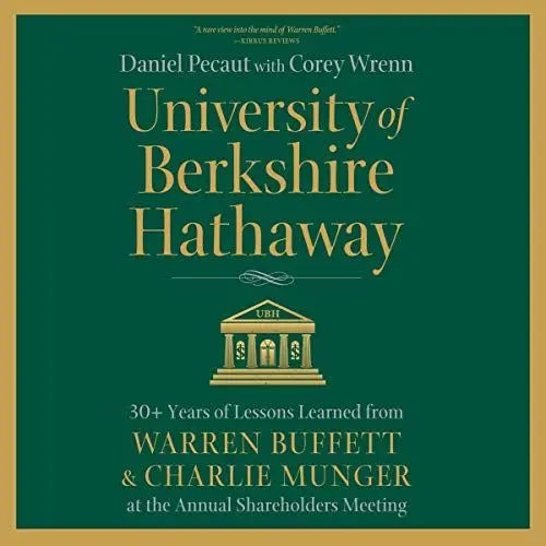 Produktbild: University of Berkshire Hathaway: 30 Years of Lessons Learned from Warren Buffett & Charlie Munger at the Annual Shareholders Meeting