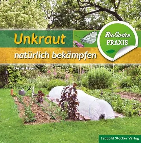 Produktbild: Unkraut natürlich bekämpfen: Bio-Garten Praxis