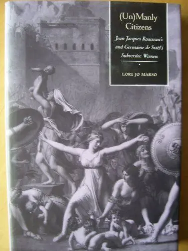 Produktbild: Unmanly Citizens: Jean-Jacques Rousseau's and Germaine De Stael's Subversive Women: Jean-Jacques Rousseau's and Germaine de Sta?l's Subversive Women