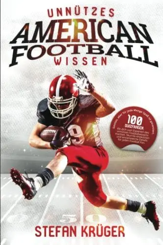 Produktbild: Unnützes American Football Wissen: 100 Quizfragen, die dich zum Experten des unnützen Footballwissens machen. Skurrile Anekdoten und wissenswerte ... aber für jede Menge Spaß ist garantiert