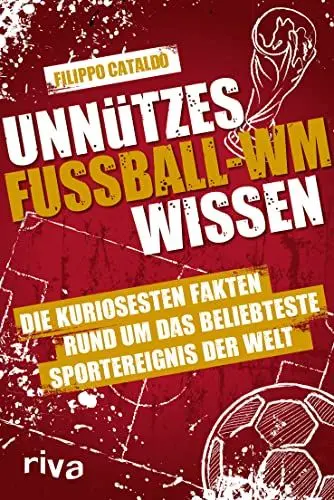 Produktbild: Unnützes Fußball-WM-Wissen: Die kuriosesten Fakten rund um das beliebteste Sportereignis der Welt. WM 2022 Katar. Der Nachfolger zum SPIEGEL-Bestseller Unnützes Bundesligawissen