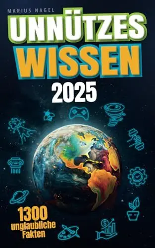 Produktbild: Unnützes Wissen: Unglaubliche Fakten aus 20 Themengebieten - Inkl. Audioquiz: Beeindrucke mit spektakulärem Wissen und interessanten Hintergrundinformationen