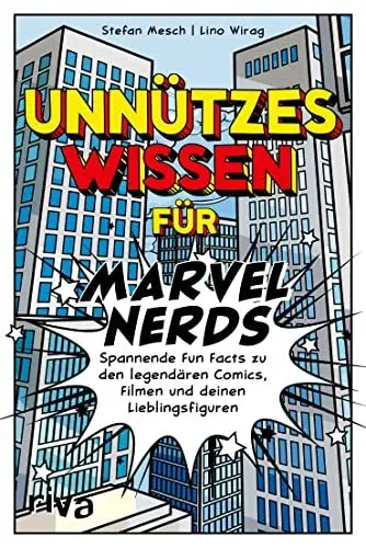 Produktbild: Unnützes Wissen für Marvel-Nerds: Spannende Fun Facts zu den legendären Comics, Filmen und deinen Lieblingsfiguren. Alles über Superhelden wie die Avengers, Spider-Man und Iron Man