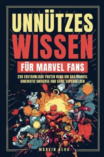 Produktbild: Unnützes Wissen für Marvel Fans - 250 erstaunliche Fakten rund um das Marvel Cinematic Universe und seine Superhelden