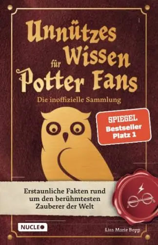 Produktbild: Unnützes Wissen für Potter-Fans – Die inoffizielle Sammlung: Erstaunliche Fakten rund um den berühmtesten Zauberer der Welt | Ein besonderes Buch für Potterheads