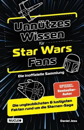 Produktbild: Unnützes Wissen für Star Wars Fans – Die inoffizielle Sammlung: Die unglaublichsten & lustigsten Fakten rund um die Sternen-Saga | Das ultimative Buch & Geschenk für jeden Sternenkrieger
