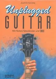 Produktbild: Unplugged Guitar: Moderne Akustikgitarren-Konzepte zu folgenden Themen: Blues, Flatpicking, Balladen, Open-String-Voicings, Slash-Chords, Slide-Gitarre, Fingerpicking