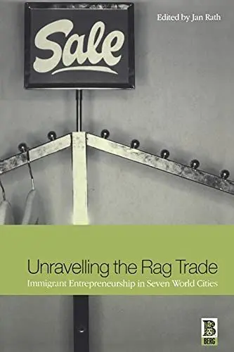 Produktbild: Unravelling the Rag Trade: Immigrant Entrepreneurship In Seven World Cities