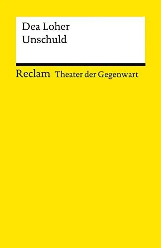 Produktbild: Unschuld: (Theater der Gegenwart) – Loher, Dea – Theater mit Schülern·· Gegenwartsstück – 14205 (Reclams Universal-Bibliothek)