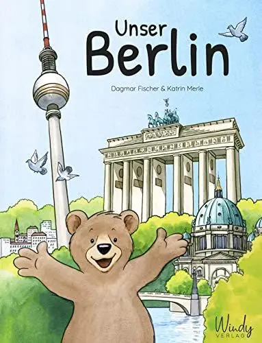 Produktbild: Unser Berlin: Unser Berlin. Origineller Familien-Reiseführer & Kindersachbuch über die Hauptstadt von Deutschland. Berliner Sehenswürdigkeiten, die Kindern Spaß machen. Für Vorschule & Grundschule.