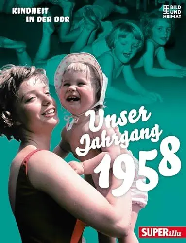 Produktbild: Unser Jahrgang 1958: Kindheit in der DDR
