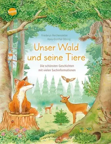 Produktbild: Unser Wald und seine Tiere. Die schönsten Geschichten mit vielen Sachinformationen: Sachbilderbuch über heimische Tiere für Kindergarten- und ... Tier-Geschichte mit vielen Sachinformationen)