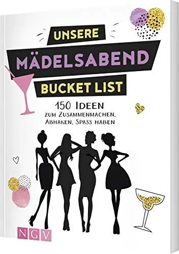 Produktbild: Unsere Mädelsabend Bucket List: 150 Ideen zum Zusammenmachen, Abhaken, Spaß haben