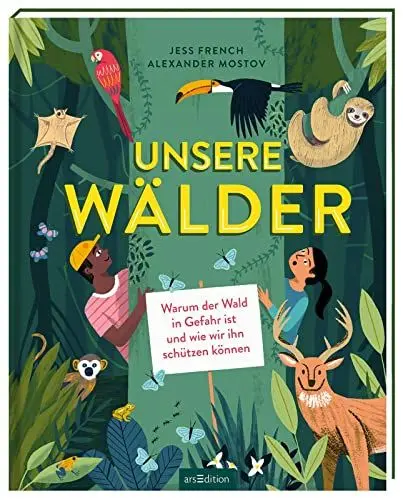 Produktbild: Unsere Wälder: Warum der Wald in Gefahr ist und wie wir ihn schützen können | Kindersachbuch für Kinder ab 9 Jahren