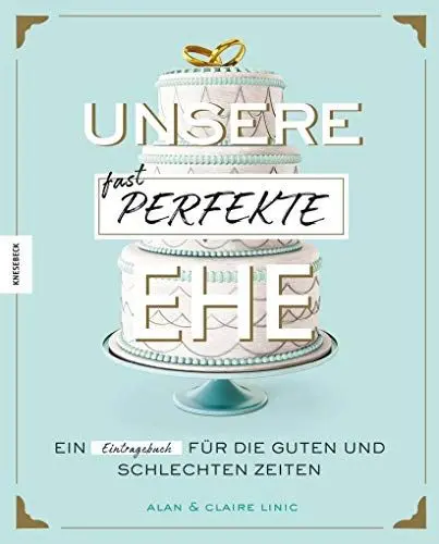 Produktbild: Unsere (fast) perfekte Ehe: Ein Hochzeitsalbum zum Mitmachen und Eintragen: Ein Eintragebuch für die guten und schlechten Zeiten